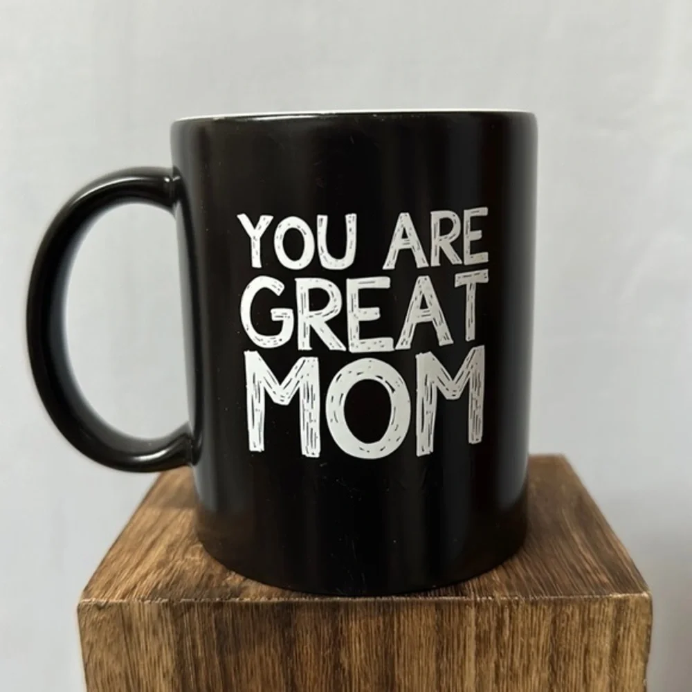 Text Revealing 12oz Funny‎ Coffee Cup - You Are Great Mom, I Mean Look At Me